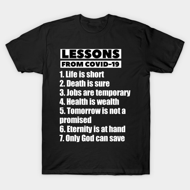 Lessons From Covid 19 - Coronavirus T-Shirt by ChristianShirtsStudios